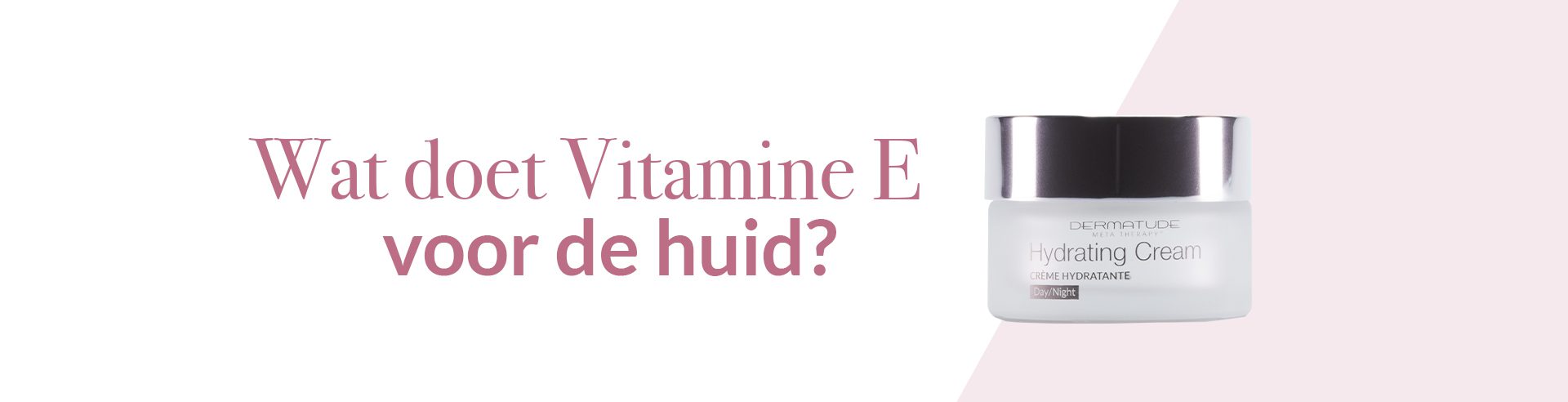 Vitamine E voor huid hydrating crème